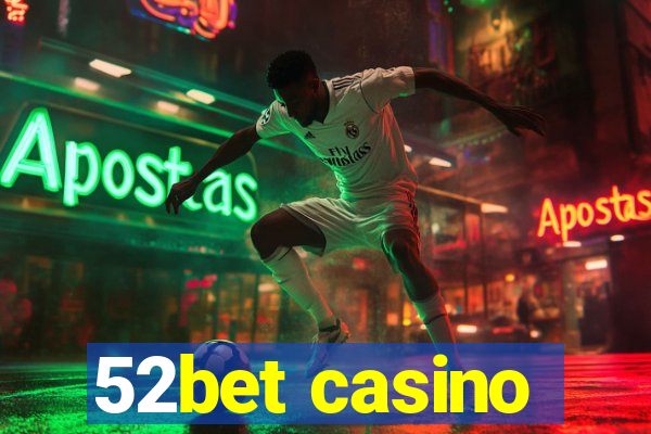 52bet casino